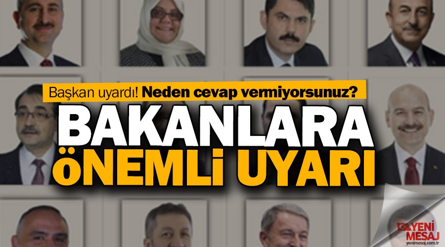 Başkan'dan Bakanlara kritik uyarı!