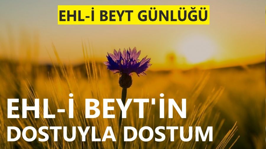 Ehl-i Beytin dostuyla dostum