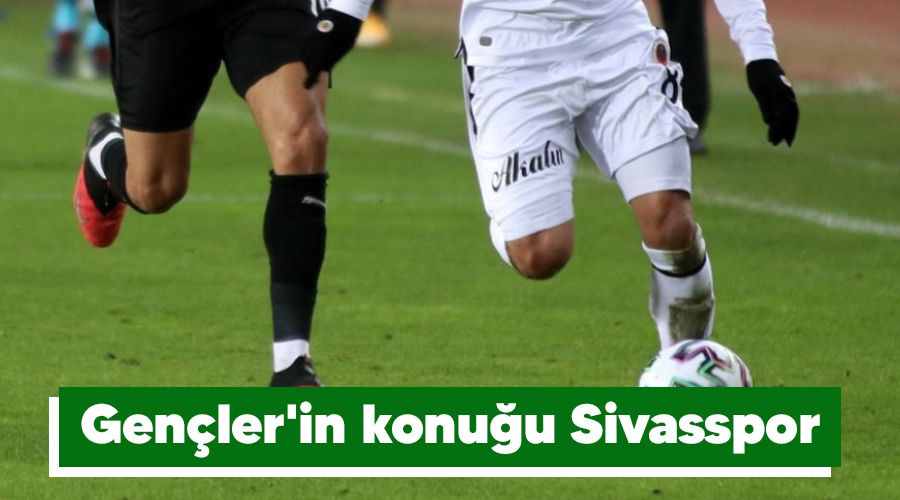Gençler'in konuğu Sivasspor