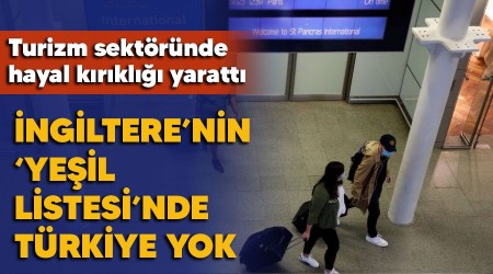 İngiltere’nin 'Yeşil Listesi'nde Türkiye yok