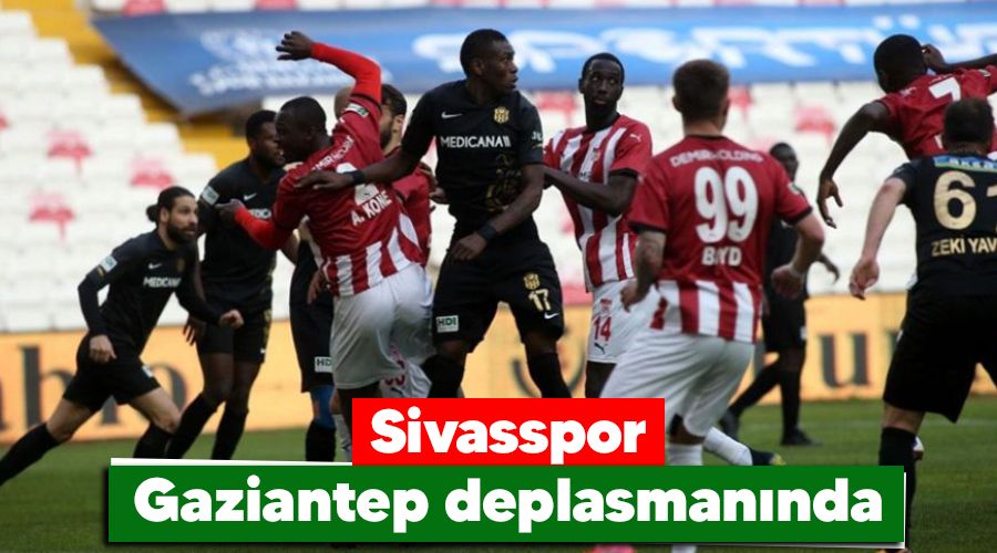Sivasspor Gaziantep deplasmanında