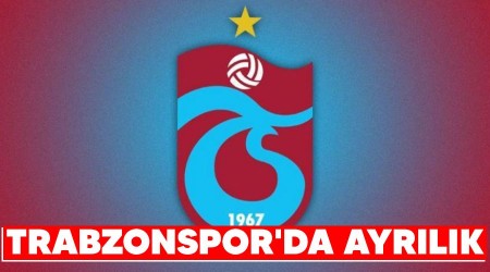 Trabzonspor'da ayrılık