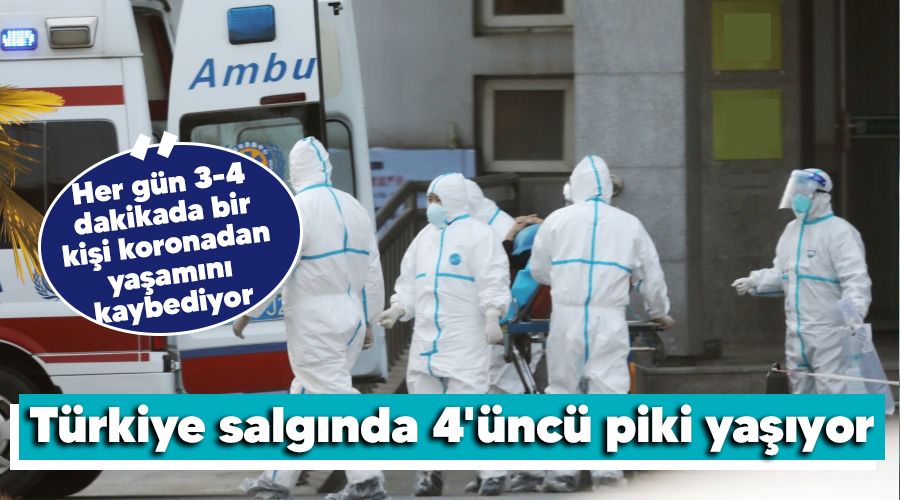 Türkiye salgında 4'üncü piki yaşıyor