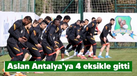 Aslan Antalya'ya 4 eksikle gitti