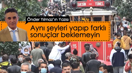 Ayn eyleri yapp farkl sonular beklemeyin