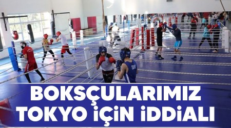 Boksçularımız Tokyo için iddialı