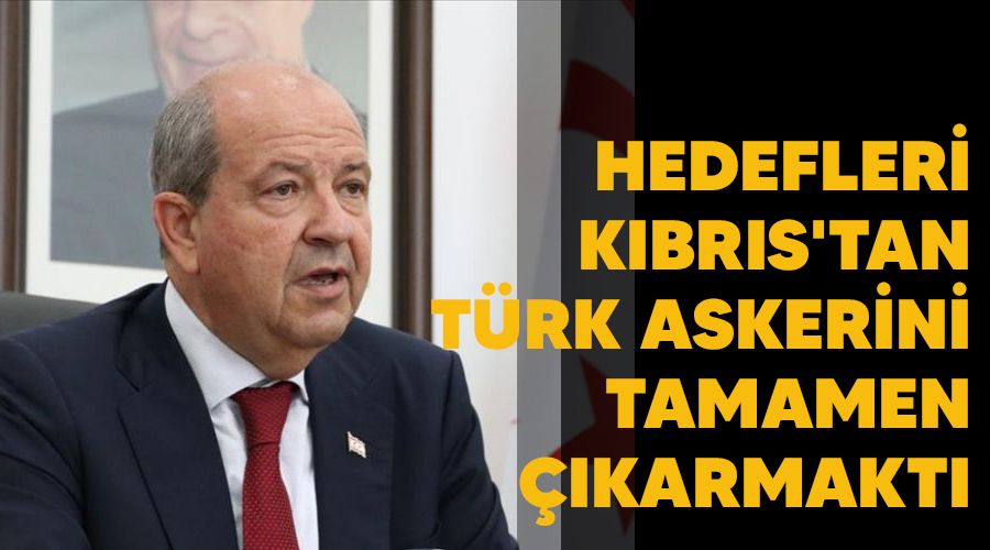 Hedefleri Kıbrıs'tan Türk askerini tamamen çıkarmaktı