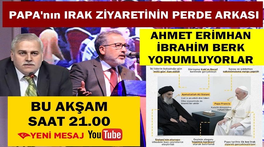 Yeni Mesaj Papa�nın Irak ziyaretinin perde arkası Gündem Özel