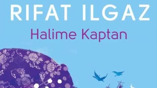 Rfat Ilgaz ve eseri Halime Kaptan