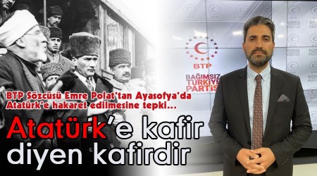 Atatürk’e kafir diyen kafirdir !