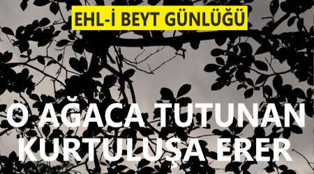 ‘O ağaca tutunan kurtuluşa erer’
