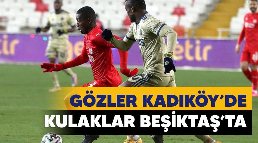 Gzler Kadky'de kulaklar Beikta'ta