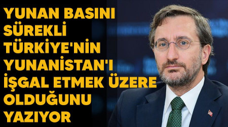 Yunan basn srekli Trkiye'nin Yunanistan' igal etmek zere olduunu yazyor