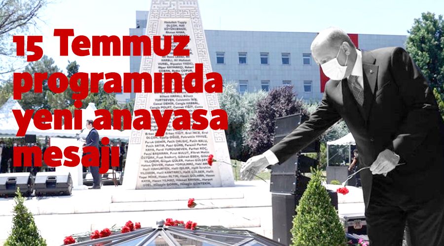 15 Temmuz programnda yeni anayasa mesaj