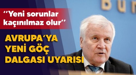 Avrupa'ya yeni göç dalgası uyarısı